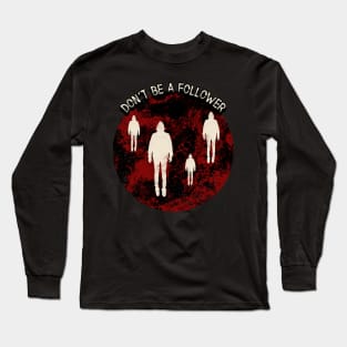 Don't Be A Follower Graphic Long Sleeve T-Shirt